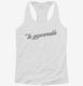 Be Ungovernable white Womens Racerback Tank
