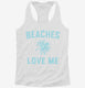 Beaches Love Me Palm Tree Ocean  Womens Racerback Tank