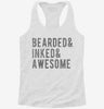 Bearded Inked And Awesome Tattoo Womens Racerback Tank 185f2e11-90a6-4939-8420-e3a9997bc5a1 666x695.jpg?v=1700697065