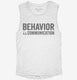 Behavior Is Communication Special Education Teacher white Womens Muscle Tank