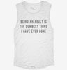 Being An Adult Is The Dumbest Thing I Have Ever Done Womens Muscle Tank 0c64237e-817e-4723-a487-d323af342be4 666x695.jpg?v=1700741086