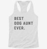 Best Dog Aunt Ever Womens Racerback Tank 04042e63-e481-4de4-a856-30e292e18ecf 666x695.jpg?v=1700696780