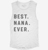 Best Nana Ever Womens Muscle Tank 4b904b24-8e22-43ff-9139-6cf5a7adbd3c 666x695.jpg?v=1700740975