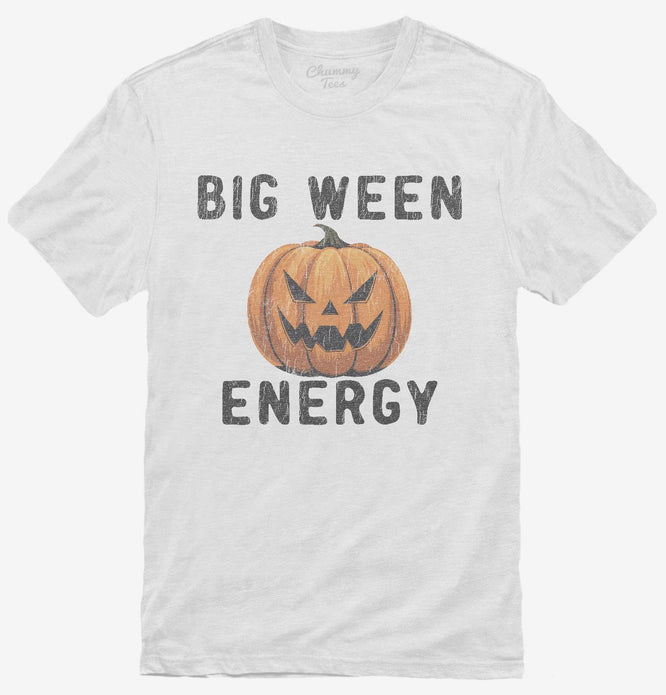 Big Ween Energy Big Halloween Energy T-Shirt