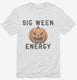 Big Ween Energy Big Halloween Energy  Mens