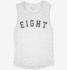 Birthday Number Eight Womens Muscle Tank 2d70840a-87d5-49cc-b1ba-1b5702b57234 666x695.jpg?v=1700740746