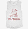 Bitch Better Have My Cookies Funny Santa Womens Muscle Tank 763b5fe4-0444-4beb-966d-36be749066a3 666x695.jpg?v=1700740603