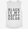 Black Is My Happy Color Womens Muscle Tank 78bea64c-f05d-4ca7-987f-615fd7c98f20 666x695.jpg?v=1700740555