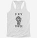 Black Power Fist white Womens Racerback Tank