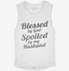 Blessed By God Spoiled By My Husband white Womens Muscle Tank