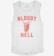 Bloody Hell Day Drinking Bloody Mary  Womens Muscle Tank