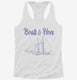 Boats and Hoes white Womens Racerback Tank