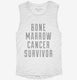 Bone Marrow Cancer Survivor white Womens Muscle Tank