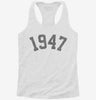 Born In 1947 Womens Racerback Tank 2df1a3e6-2578-4d46-b4c5-d8442e1911ec 666x695.jpg?v=1700695929