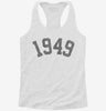 Born In 1949 Womens Racerback Tank 6f45f38c-5b37-4f8c-a1ed-d40da1585225 666x695.jpg?v=1700695917