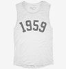 Born In 1959 Womens Muscle Tank 4a6eae03-ee13-4ad8-b606-de991cf4fb8a 666x695.jpg?v=1700740046