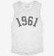 Born In 1961 white Womens Muscle Tank