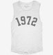 Born In 1972 white Womens Muscle Tank