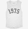 Born In 1975 Womens Muscle Tank 49c084d2-314d-49dd-b9d4-c23acb6a3030 666x695.jpg?v=1700739939