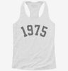 Born In 1975 Womens Racerback Tank E71b1fb3-ba6b-48ec-a17b-43b0da746910 666x695.jpg?v=1700695745