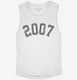 Born In 2007 white Womens Muscle Tank