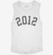 Born In 2012 white Womens Muscle Tank