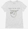 Born To Be Mild Sloth Womens