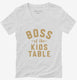 Boss Of The Kids Table  Womens V-Neck Tee