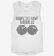 Bowlers Have Big Balls white Womens Muscle Tank