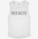 Brew Master  Womens Muscle Tank