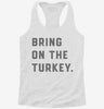 Bring On The Turkey Funny Thanksgiving Womens Racerback Tank 4c667732-4d23-43da-8c27-025577c3821f 666x695.jpg?v=1700695247