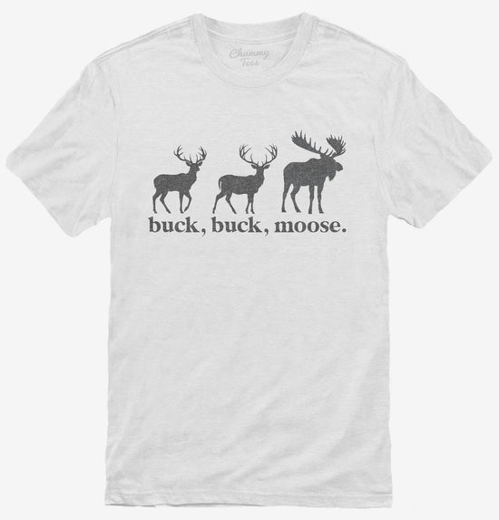 Buck Buck Moose Funny Deer Hunting Elk Hunter Joke T-Shirt