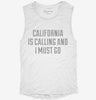 California Is Calling And I Must Go Womens Muscle Tank B0dba203-5c81-4439-93b7-ea492fe1b6f3 666x695.jpg?v=1700739081