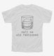 Call Me Old Fashioned Bourbon Whiskey  Youth Tee