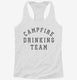 Campfire Drinking Team white Womens Racerback Tank