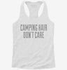 Camping Hair Dont Care Womens Racerback Tank 4b9436a1-f3dd-44f8-8561-f09f7c1464d3 666x695.jpg?v=1700694833