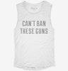 Cant Ban These Guns Womens Muscle Tank 54b40b87-c5ea-4d8a-974e-b287e140dd53 666x695.jpg?v=1700738946
