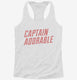 Captain Adorable white Womens Racerback Tank