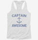 Captain Awesome white Womens Racerback Tank