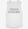 Carpenters Do It With Wood Womens Muscle Tank 666x695.jpg?v=1700738831