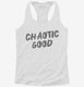 Chaotic Good Alignment white Womens Racerback Tank