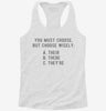 Choose Wisely There Their Theyre Grammar Womens Racerback Tank 0fc9a287-e928-4dae-bc53-57bd46843741 666x695.jpg?v=1700694344