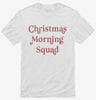 Christmas Morning Squad Shirt 666x695.jpg?v=1733651835