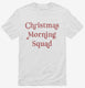 Christmas Morning Squad  Mens