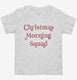 Christmas Morning Squad  Toddler Tee