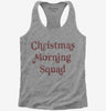 Christmas Morning Squad Womens Racerback Tank Top 666x695.jpg?v=1733651880