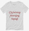 Christmas Morning Squad Womens Vneck Shirt 666x695.jpg?v=1733651872