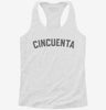 Cincuenta 50th Birthday Womens Racerback Tank E11d0822-ea50-4c61-a93e-c6295cdafa47 666x695.jpg?v=1700694256