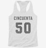 Cincuenta Cumpleanos Womens Racerback Tank 753b515b-2617-4a4f-bae2-3934b98f23e3 666x695.jpg?v=1700694250