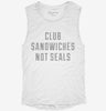 Club Sandwiches Not Seals Womens Muscle Tank E83e7260-edd4-4284-bebc-82b59aa217a0 666x695.jpg?v=1700738184